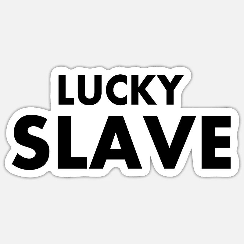 Lucky slave Sticker Größe S (10 x 10 cm)