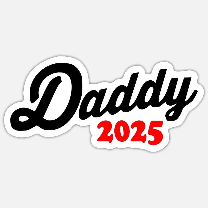 Daddy 2025 - Sticker taille S (10 x 10 cm) - blanc mat