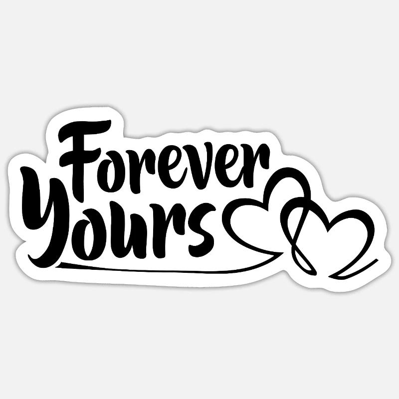 Yours forever - Sticker size S (10 x 10 cm) - white matte