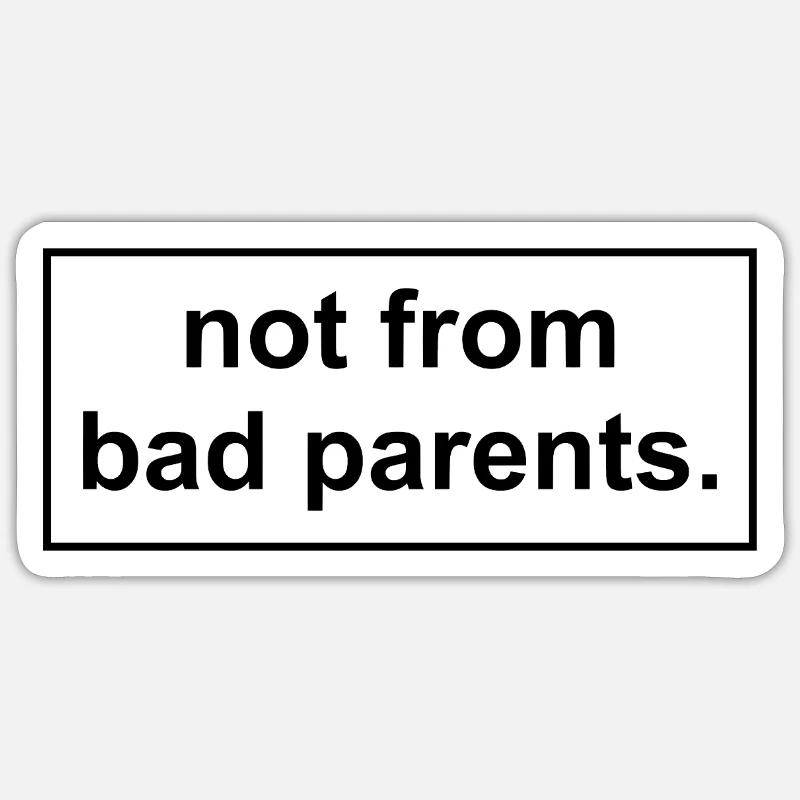 pas de mauvais parents - Sticker taille S (10 x 10 cm) - blanc mat
