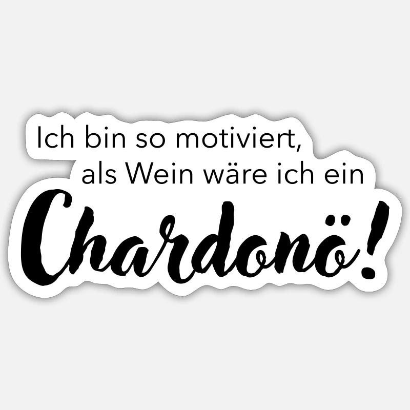 Ich bin ein Chardonö Sticker Größe S (10 x 10 cm)