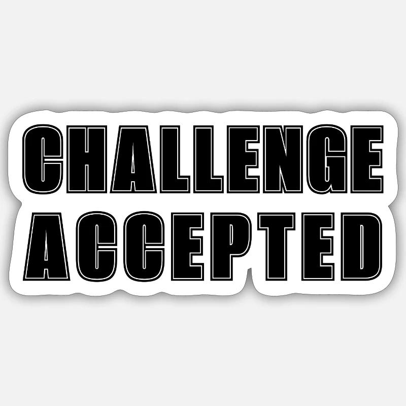 CHALLENGE ACCEPTED - Sticker size S (10 x 10 cm) - white matte