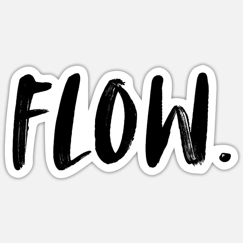 Flow. Fließen. Ein Shirt - ein Spruch! Sticker Größe S (10 x 10 cm)