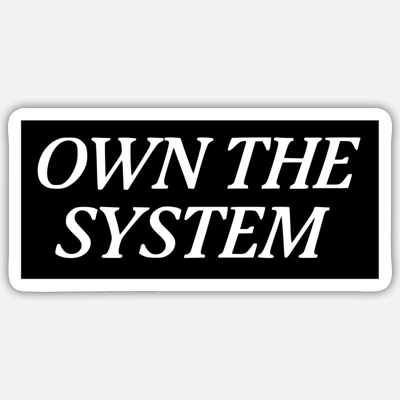 Own the System - Das eigene System - Sticker Größe S (10 x 10 cm) - Mattweiß