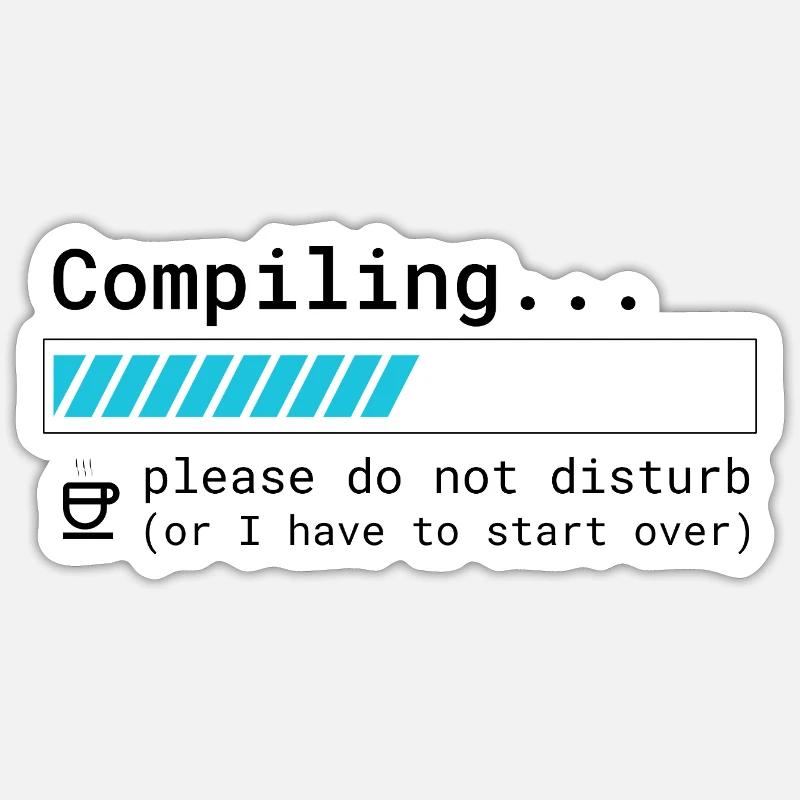Funny Programmer T-Shirt - Compiling Please Sticker size S (10 x 10 cm)