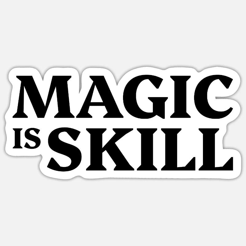 Magic is skill - Sticker size S (10 x 10 cm) - white matte