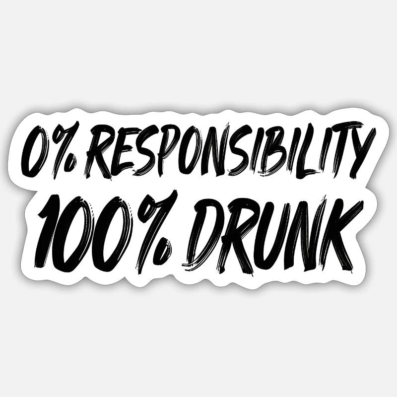 0 % de responsabilité, 100 % d’ivresse Sticker taille S (10 x 10 cm)