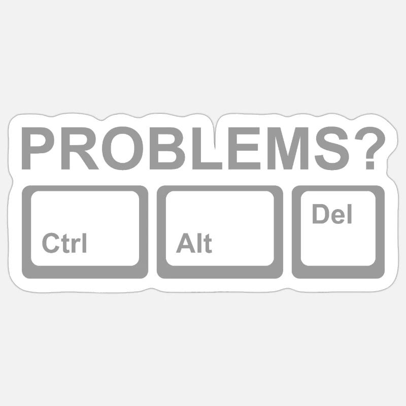 Des problèmes ? Ctrl Alt Del - Sticker taille S (10 x 10 cm) - blanc mat