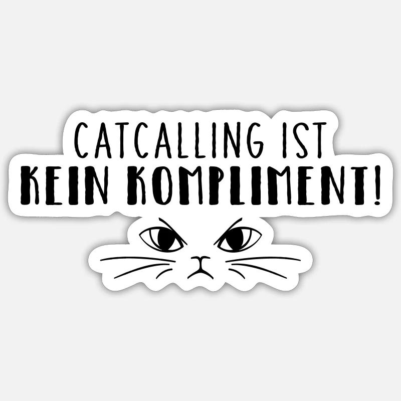 Catcalling is not a compliment! - Sticker size S (10 x 10 cm) - white matte