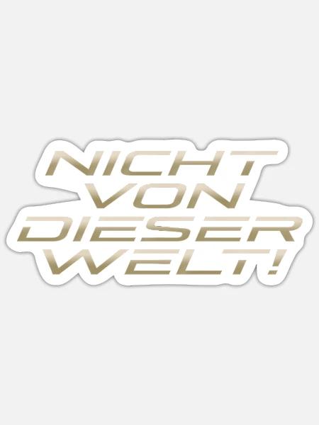 Nicht von dieser Welt! - Sticker Größe S (10 x 10 cm) - Mattweiß