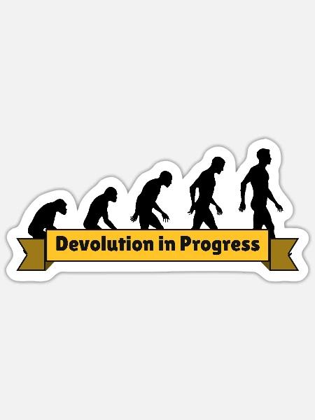 Devolution in Progress – Evolution Politik Satire - Sticker Größe S (10 x 10 cm) - Mattweiß