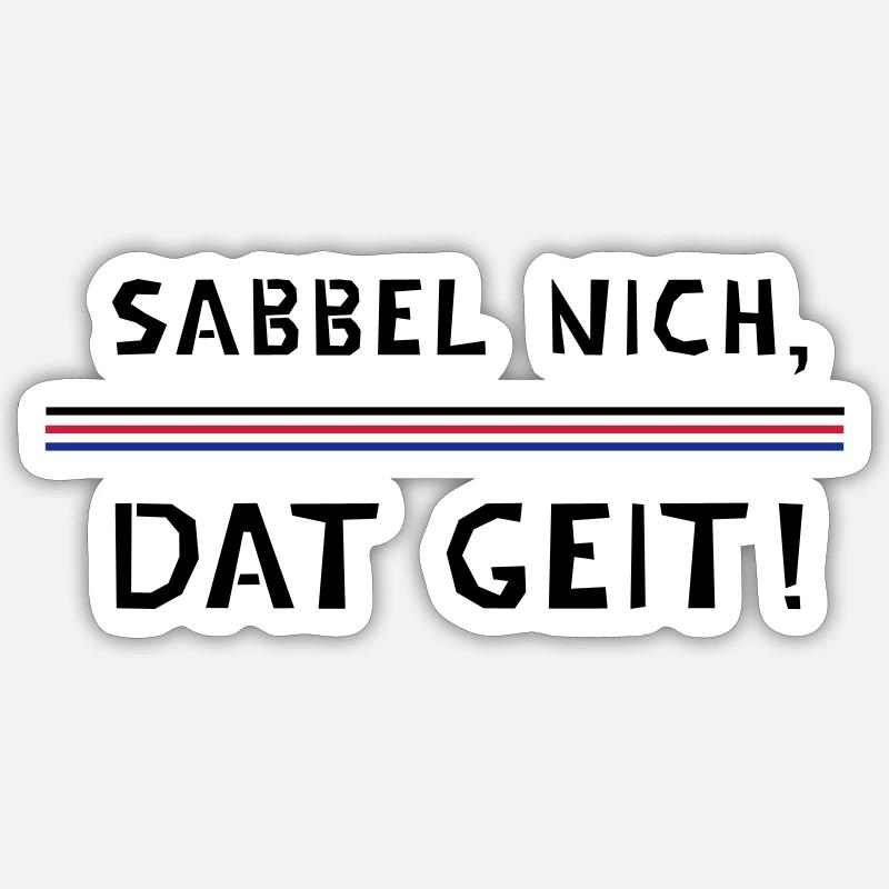 Sabbel nich, dat geit! Sticker Größe S (10 x 10 cm)