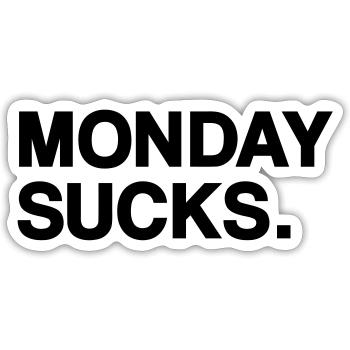 Monday sucks - Sticker size S (10 x 10 cm) - white matte - Front