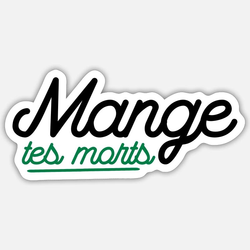 Mange tes morts - Sticker taille S (10 x 10 cm) - blanc mat