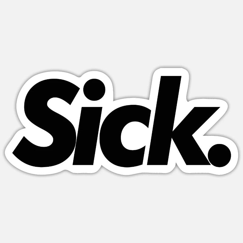 Sick - Sticker size S (10 x 10 cm) - white matte