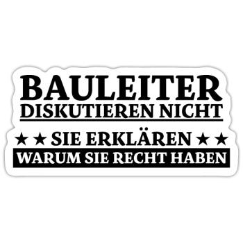 Bauleiter Beruf Lustiger Spruch Baustelle Geschenk - Sticker Größe S (10 x 10 cm) - Mattweiß - Vorne