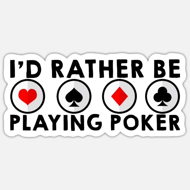 I'd Rather Be Playing Poker Sticker size S (10 x 10 cm)