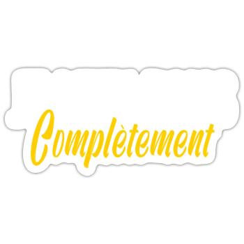 je m en fous totalement royalement complètement - Sticker taille S (10 x 10 cm) - blanc mat - Devant