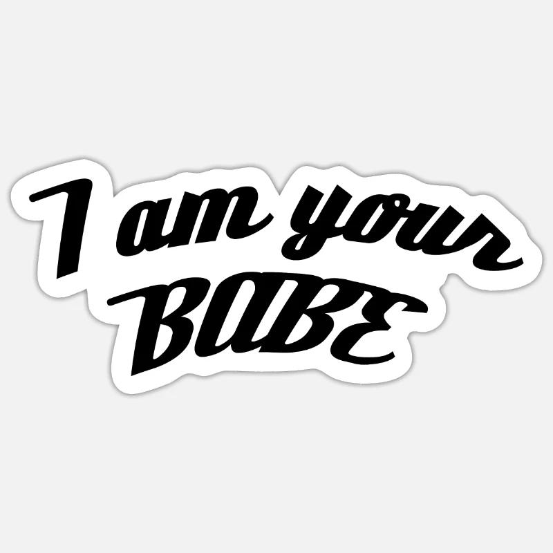 I am your babe - Sticker size S (10 x 10 cm) - white matte