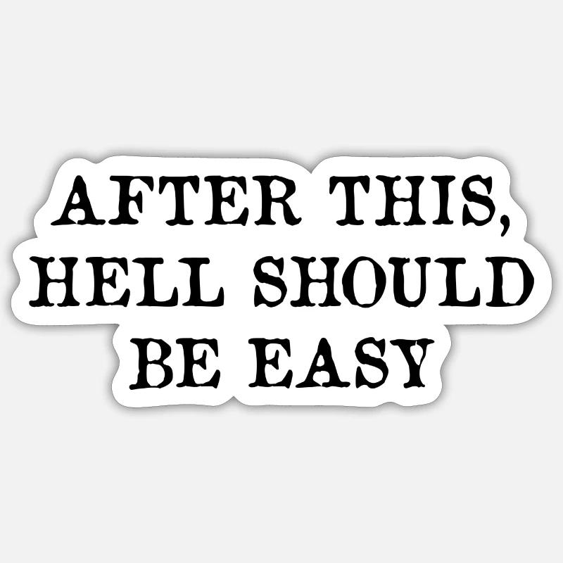 After this Hell should be easy Sticker Größe S (10 x 10 cm)