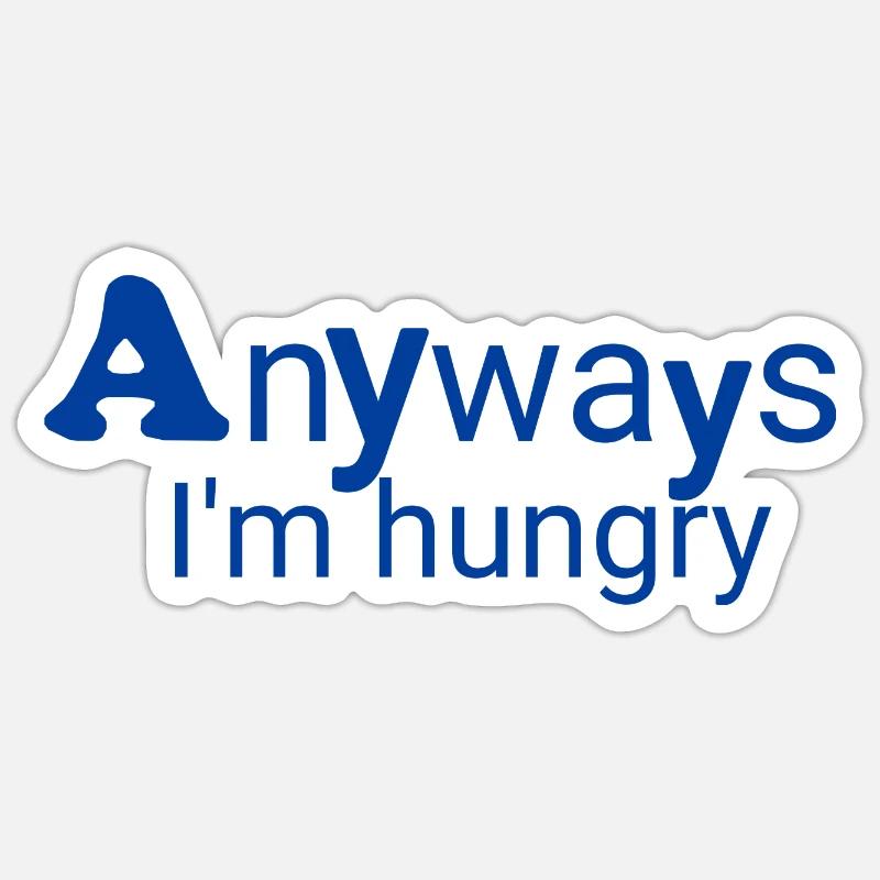 Always hungry - Sticker size S (10 x 10 cm) - white matte