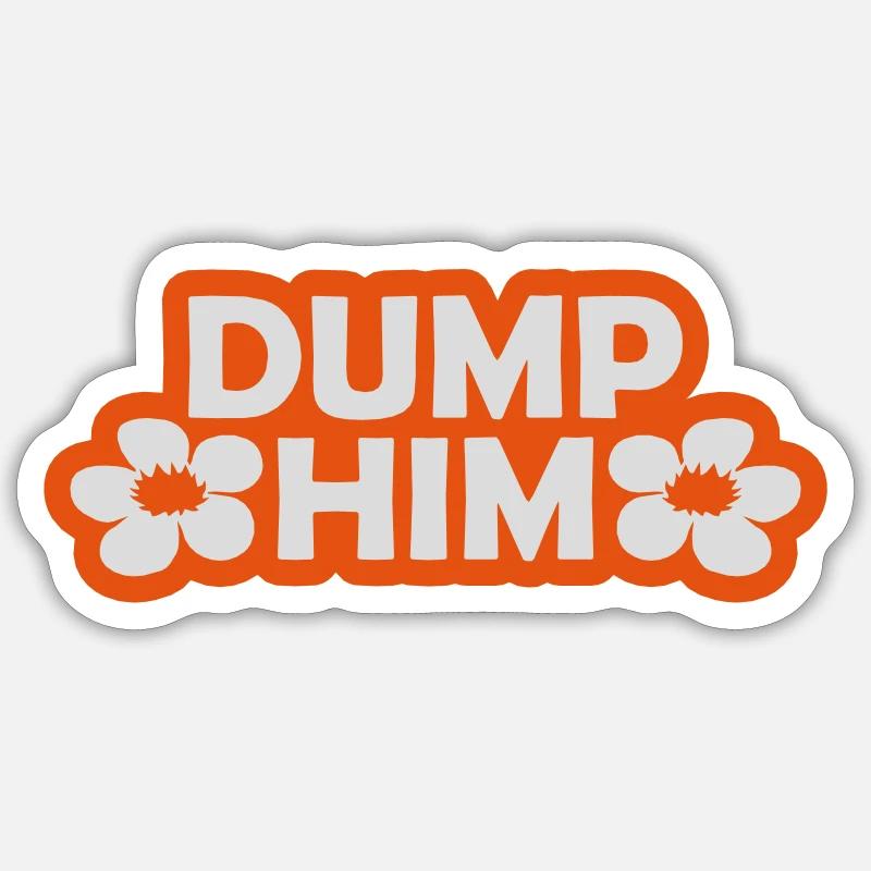 Dump Him Quote Logo - Sticker taille S (10 x 10 cm) - blanc mat