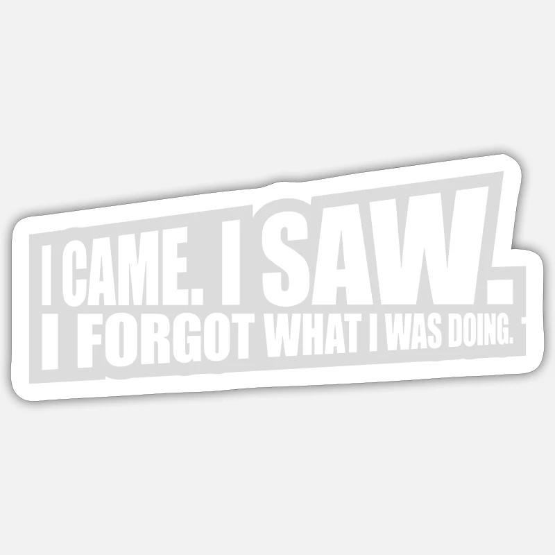 I came saw forget Sticker Größe S (10 x 10 cm)