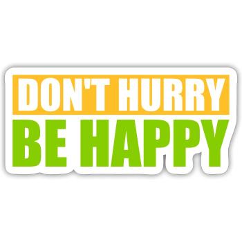 Don't hurry be happy - Sticker size S (10 x 10 cm) - white matte - Front