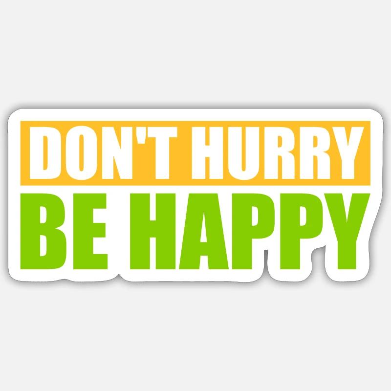 Don't hurry be happy - Sticker size S (10 x 10 cm) - white matte