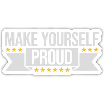 make yourself proud Zitat - Sticker Größe S (10 x 10 cm) - Mattweiß - Vorne