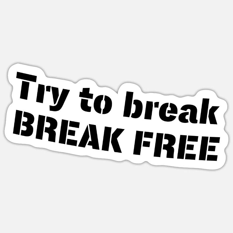 Essayez de vous libérer Sticker taille S (10 x 10 cm)