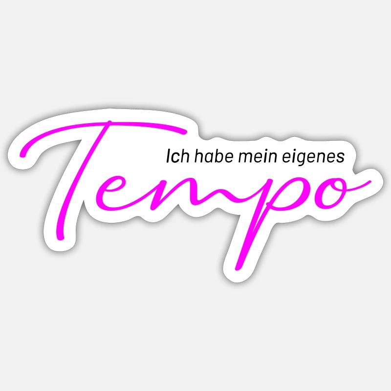 Spruch - Ich habe mein eigenes Tempo - Sticker Größe S (10 x 10 cm) - Mattweiß