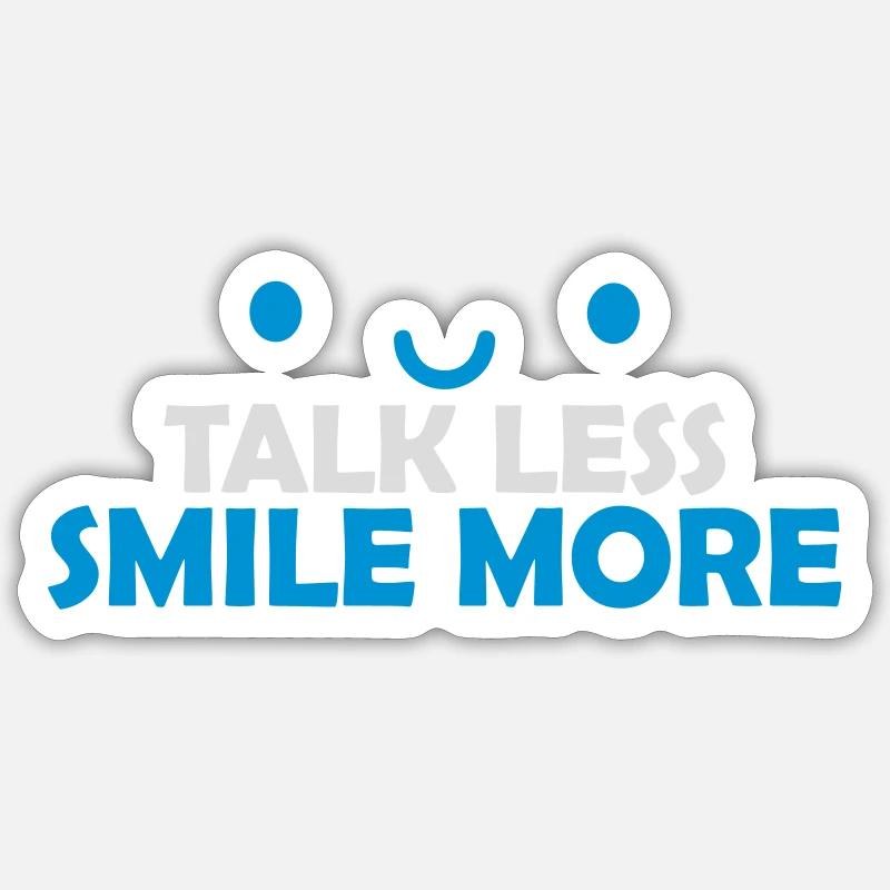 talk less smile more - Sticker size S (10 x 10 cm) - white matte