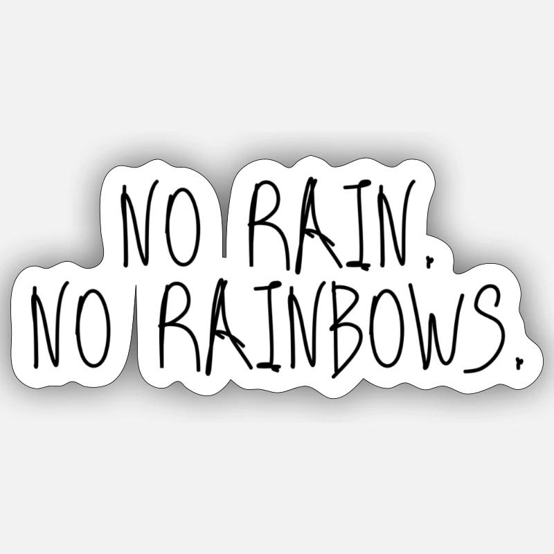 Pas de pluie Pas d’arcs-en-ciel Sticker taille S (10 x 10 cm)