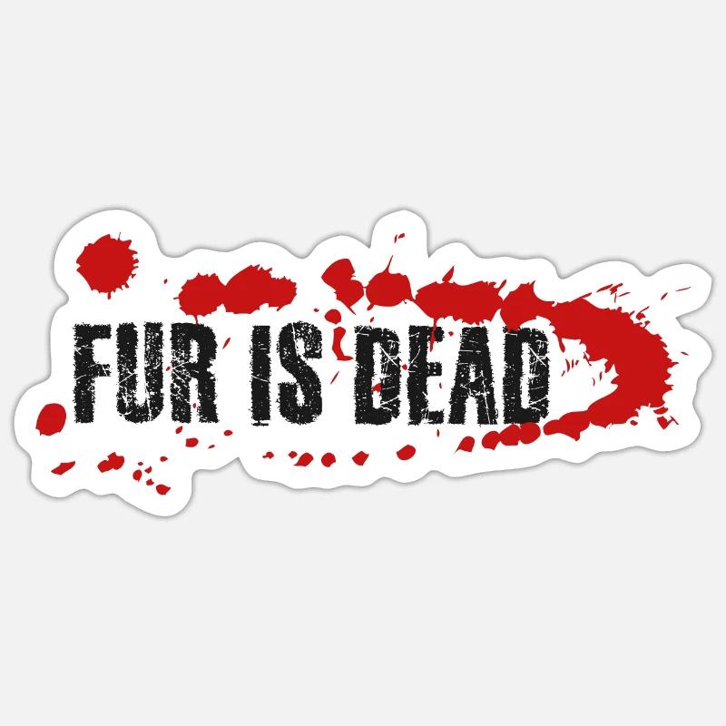 Fur is dead - Sticker size S (10 x 10 cm) - white matte