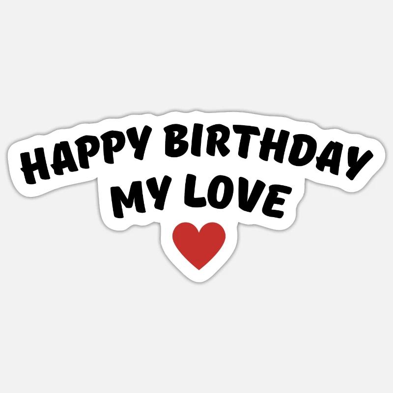 Joyeux anniversaire mon amour - Sticker taille S (10 x 10 cm) - blanc mat
