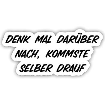T-Shirt "denk mal darüber nach" - Sticker Größe S (10 x 10 cm) - Mattweiß - Vorne