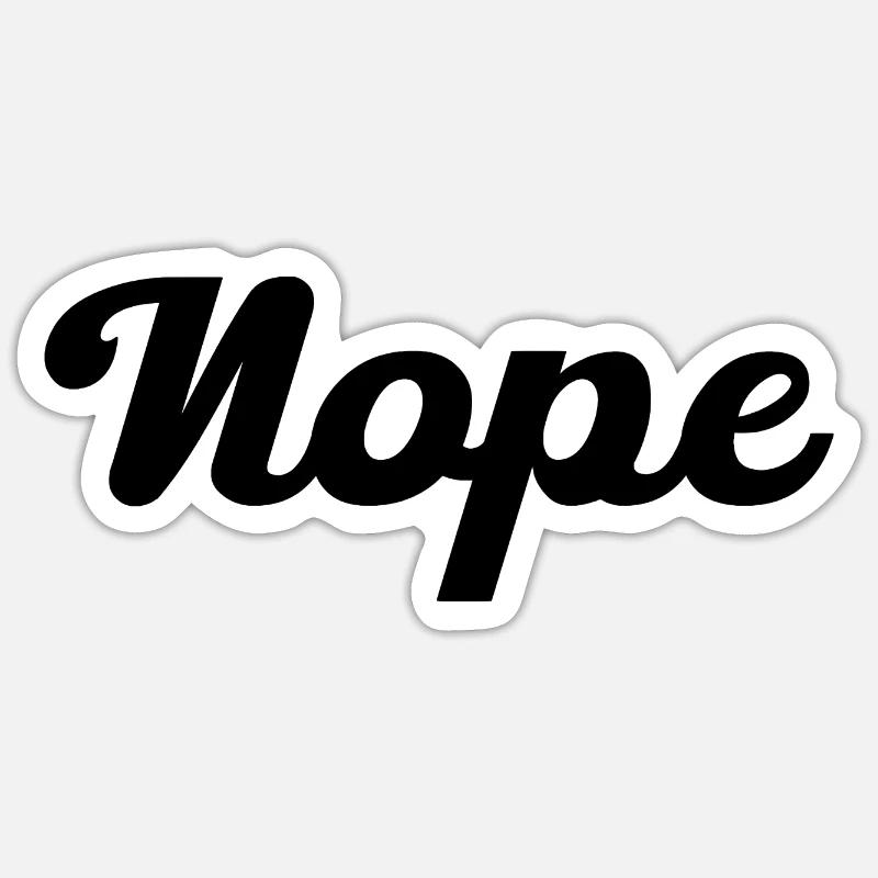 Nope No Sticker size S (10 x 10 cm)
