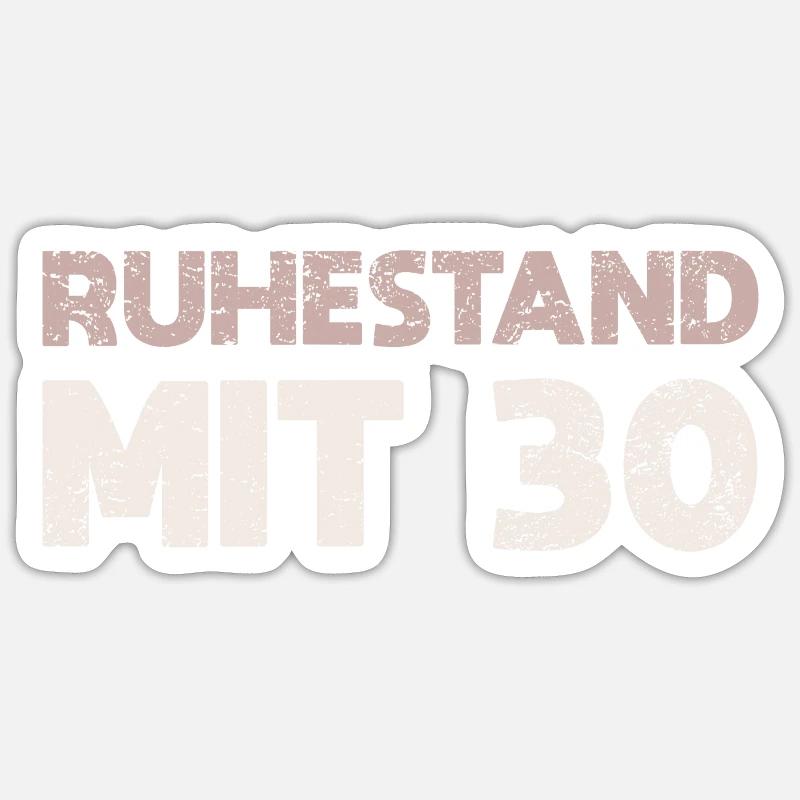 Ruhestand Mit 30 - Sticker Größe S (10 x 10 cm) - Mattweiß