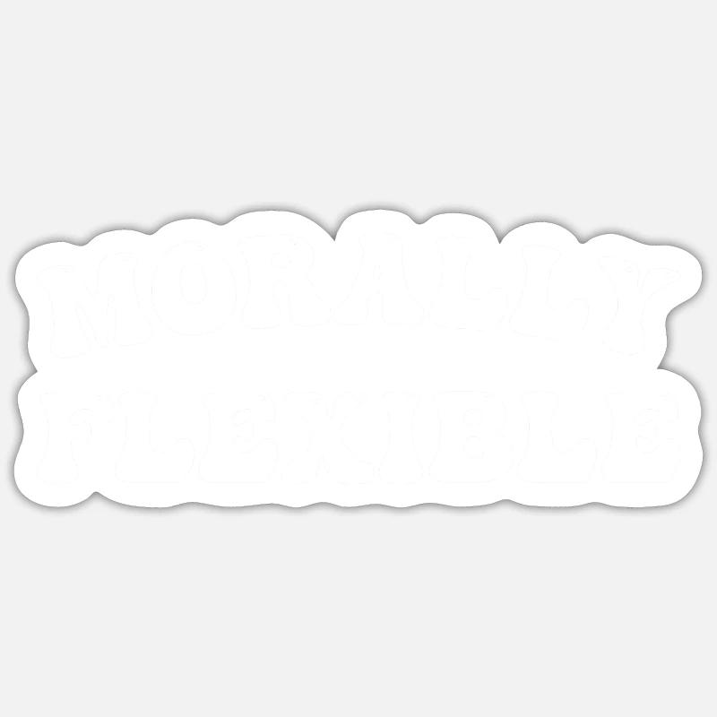 MORALLY FLEXIBLE - Sticker Größe S (10 x 10 cm) - Mattweiß