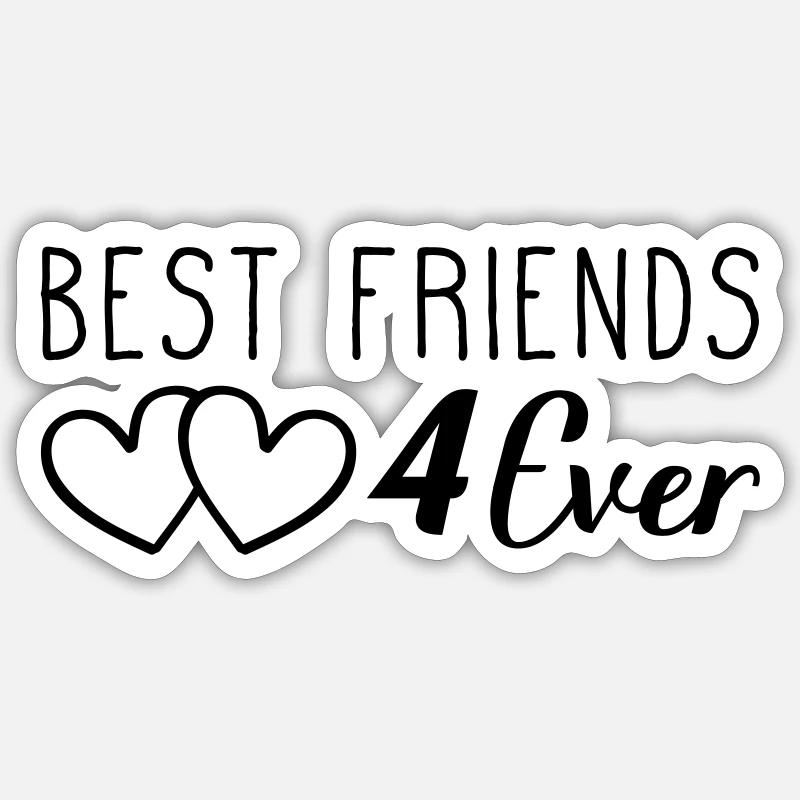 best friends 4 ever - Sticker Größe S (10 x 10 cm) - Mattweiß