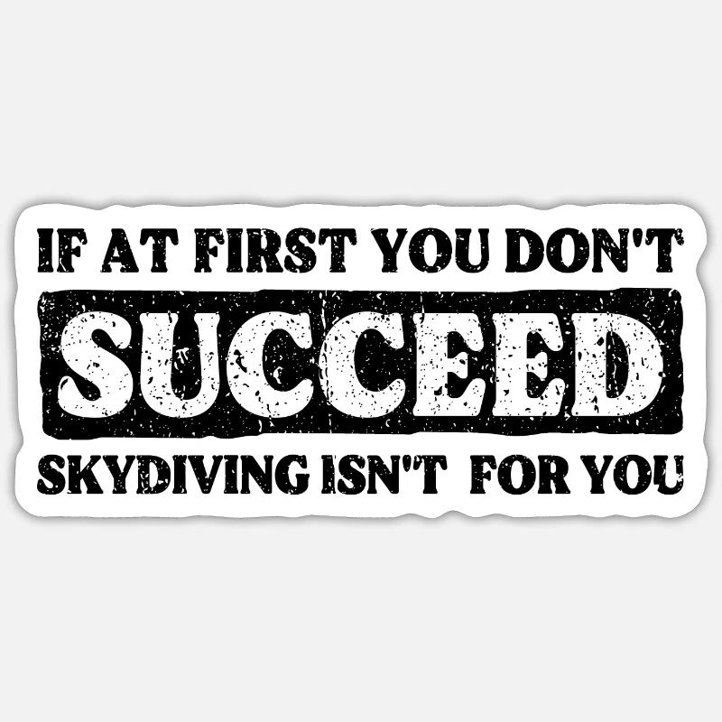 Skydiving Fail? Not Your Thing! Epic Design Sticker size S (10 x 10 cm)