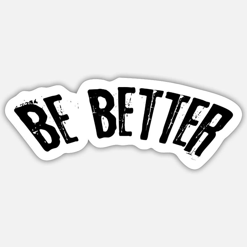 Be better - Sticker size S (10 x 10 cm) - white matte