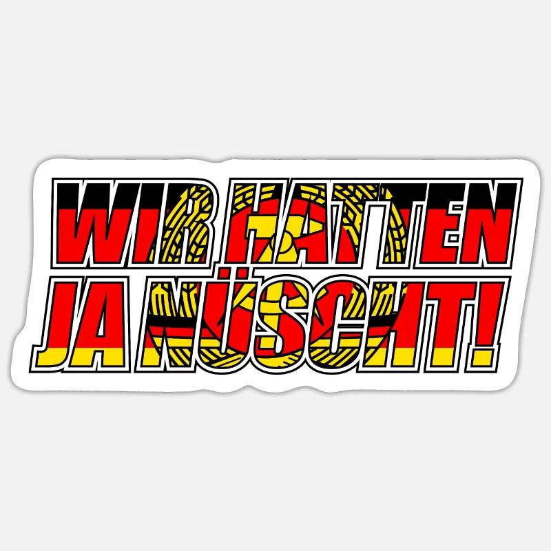 Wir hatten ja nüscht - DDR Spruch (v2) - Sticker Größe S (10 x 10 cm) - Mattweiß