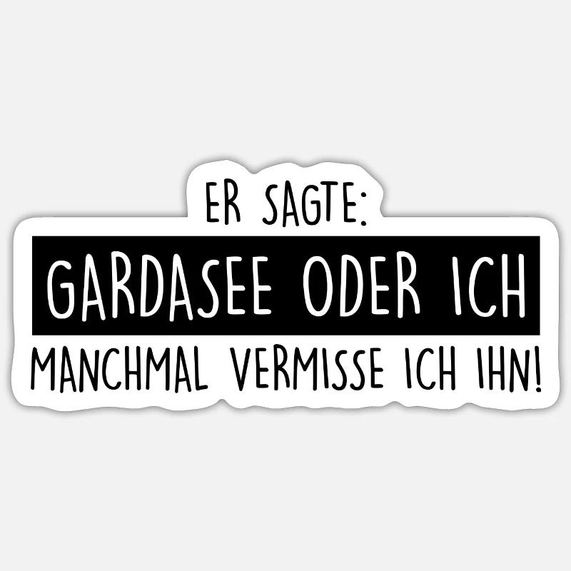 Gardasee oder ich - Sticker Größe S (10 x 10 cm) - Mattweiß