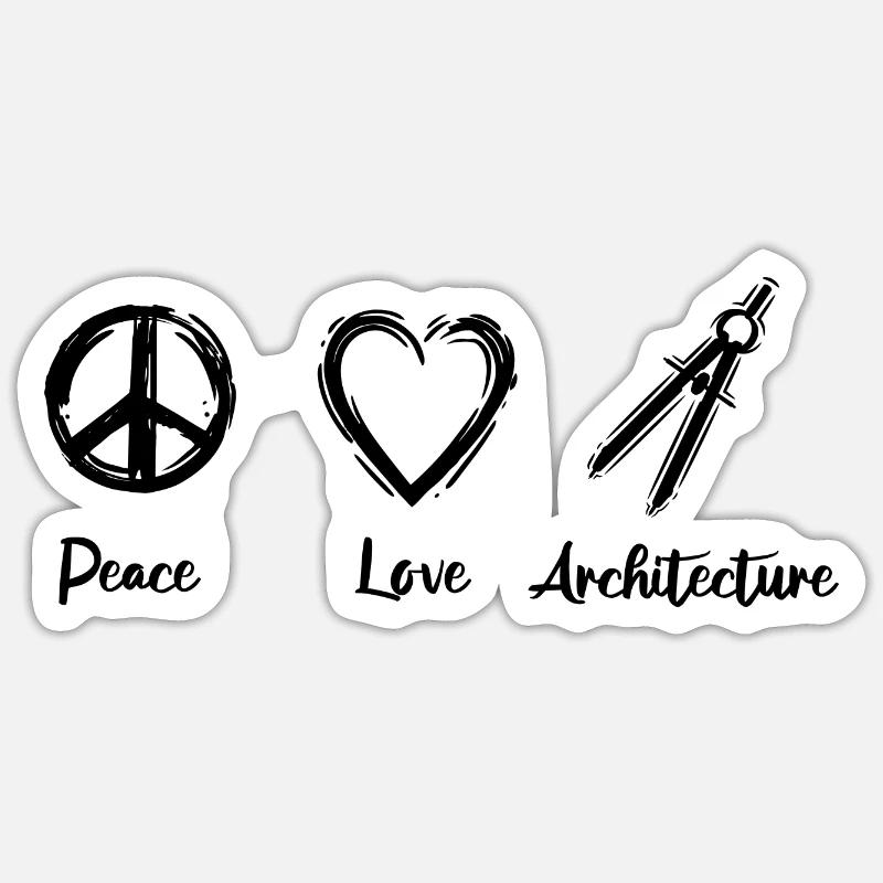 Peace Love Architecture - Sticker Größe S (10 x 10 cm) - Mattweiß