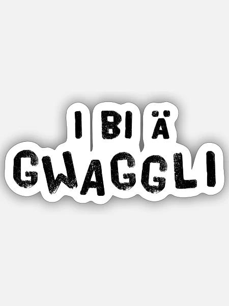 I bi ä Gwaggli - Sticker Größe S (10 x 10 cm) - Mattweiß