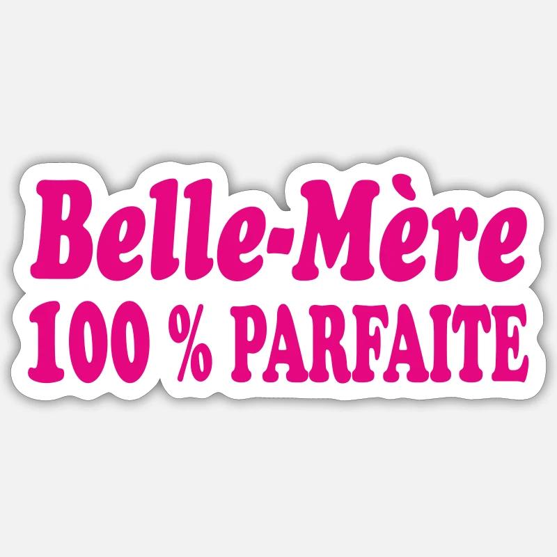 Belle Mère PARFAITE - Sticker taille S (10 x 10 cm) - blanc mat