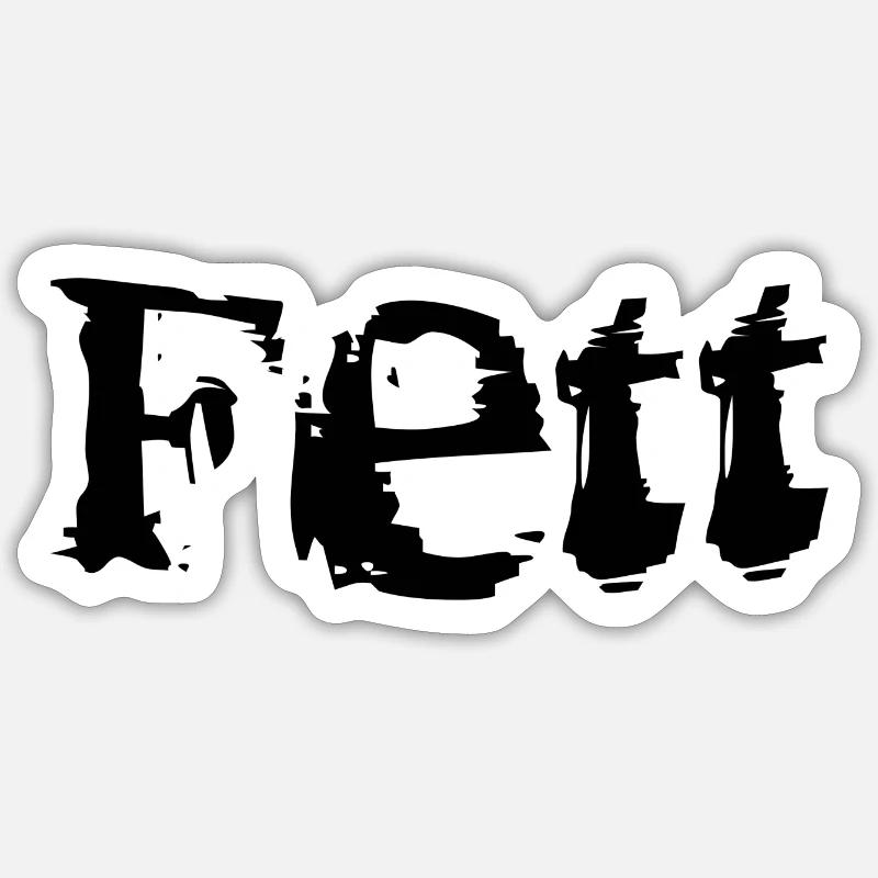 Fett - Sticker Größe S (10 x 10 cm) - Mattweiß