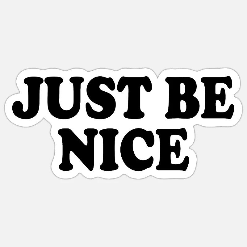 Just be nice - Sticker taille S (10 x 10 cm) - blanc mat